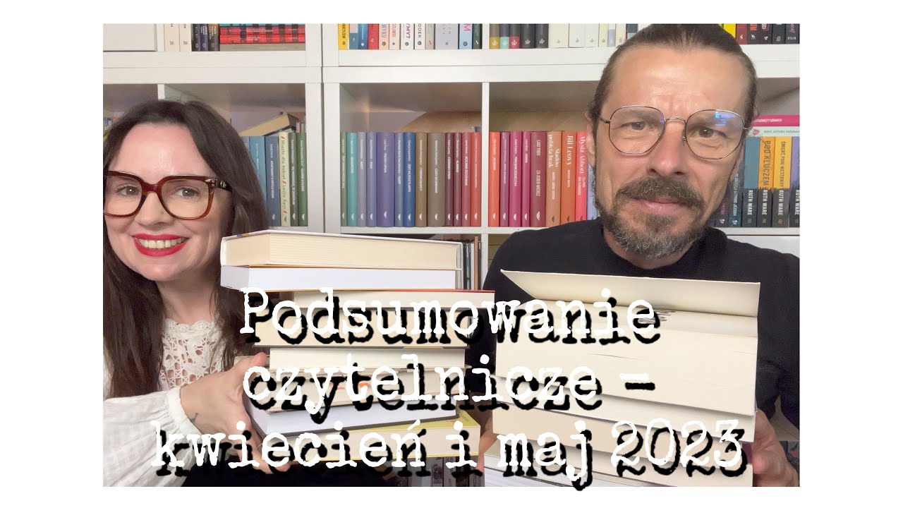 Podsumowanie czytelnicze kwietnia i maja 2023 🥳📚💪🏻