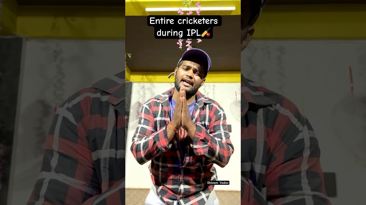 Entire cricketers during IPL😂🏏| shivam Yadav #shorts #ipl #satta