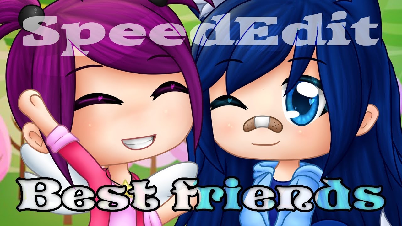 [SPEEDEDIT] Best friends ( Gachaverse )