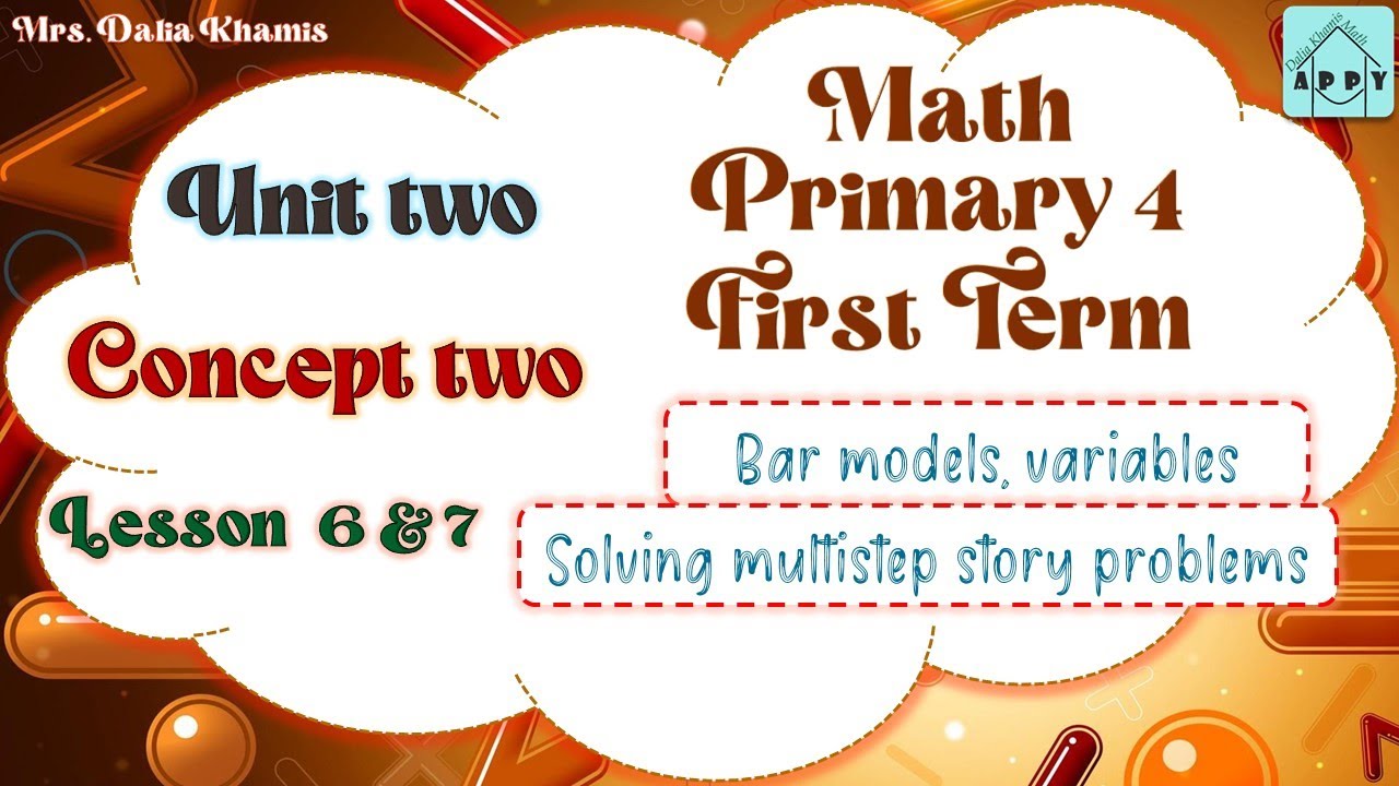 Math Primary 4 Unit 2 Lesson 6 & 7 -Bar model - variables - المنهج الجديد الصف الرابع الابتدائي