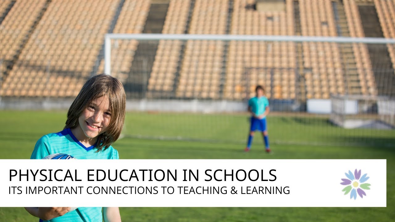 5 Benefits Physical Education Brings to Teaching and Learning