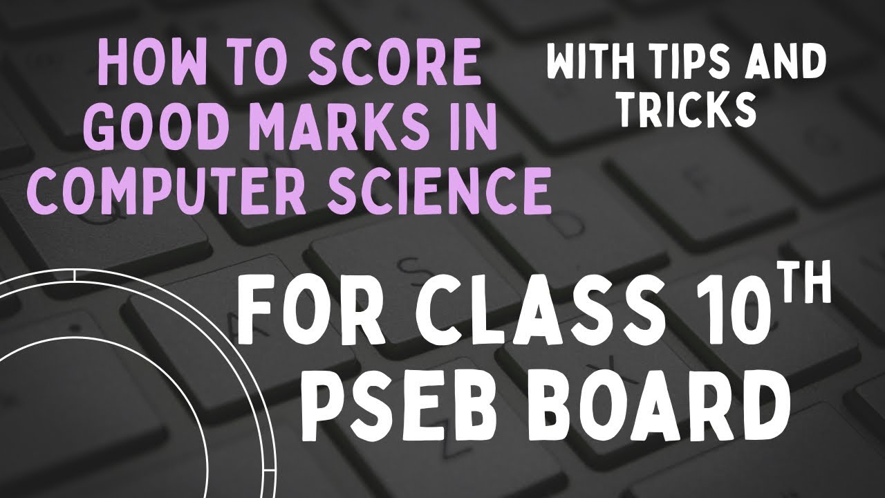 Class 10th computer science board exam preparation with tips and tricks 