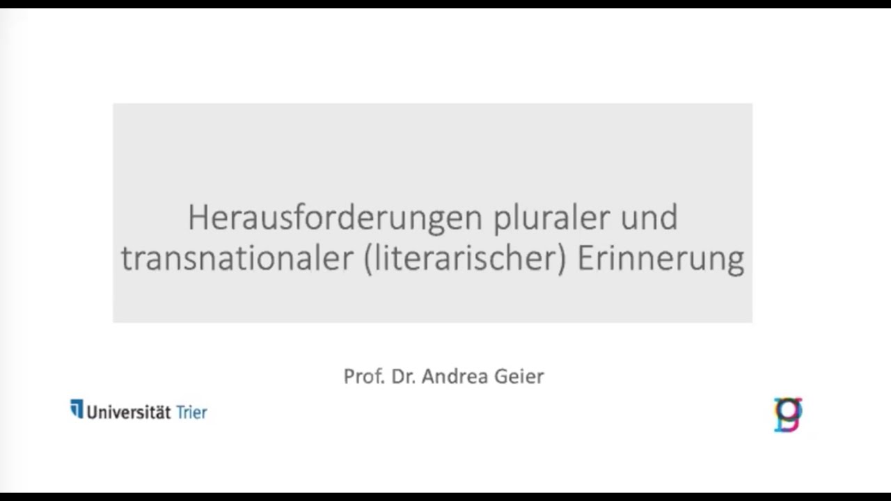 Herausforderungen pluraler und transnationaler (literarischer) Erinnerung. Vortrag