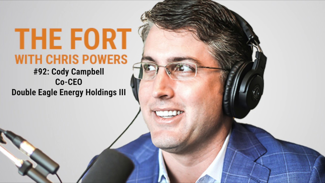 #92 Cody Campbell: Co-CEO of Double Eagle Energy Holdings III