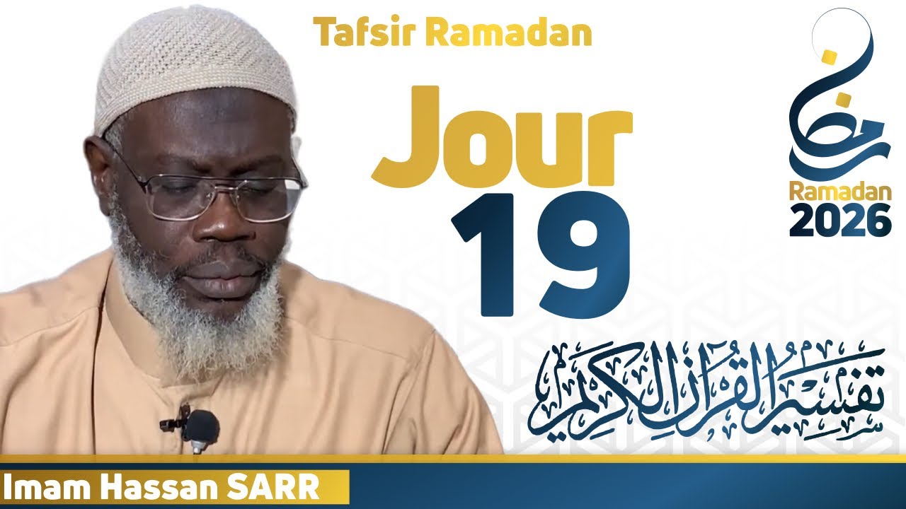 Tafsir Ramadan Jour 19 || Imam Hassan SARR