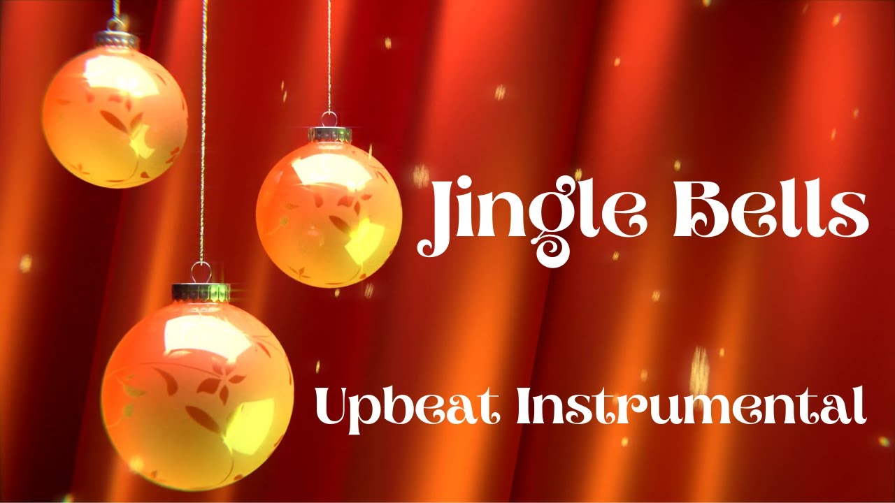 Jingle Bells | Upbeat Christmas Music Instrumental