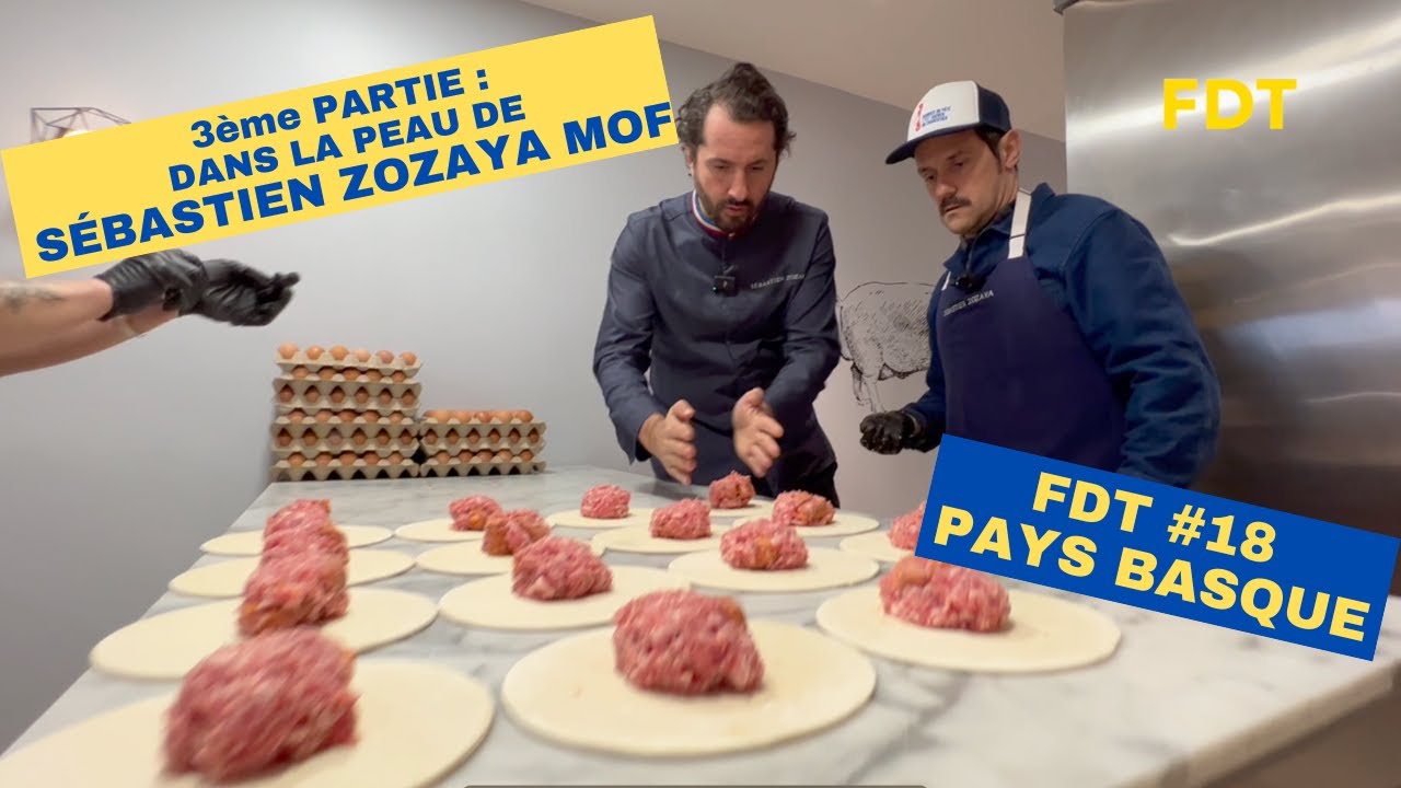 FDT #18 48H AU PAYS BASQUE, 3ÈME PARTIE : DANS LA PEAU DU PEAU DU MOF SÉBASTIEN ZOZAYA