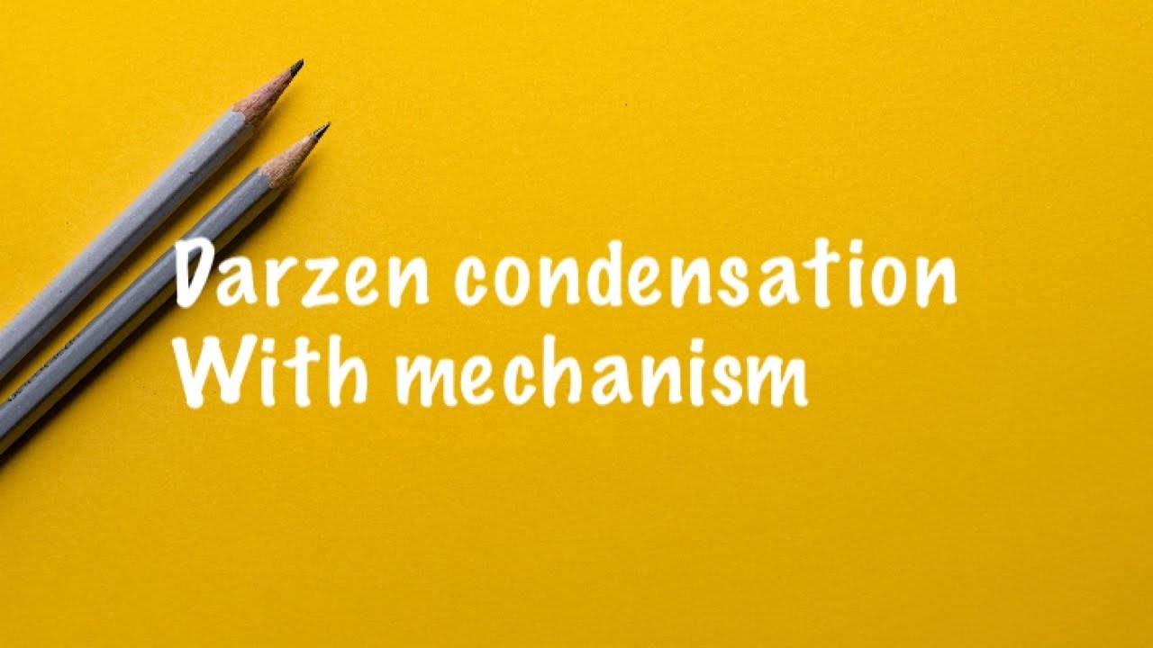Darzen condensation|| name reaction || mechanism ||