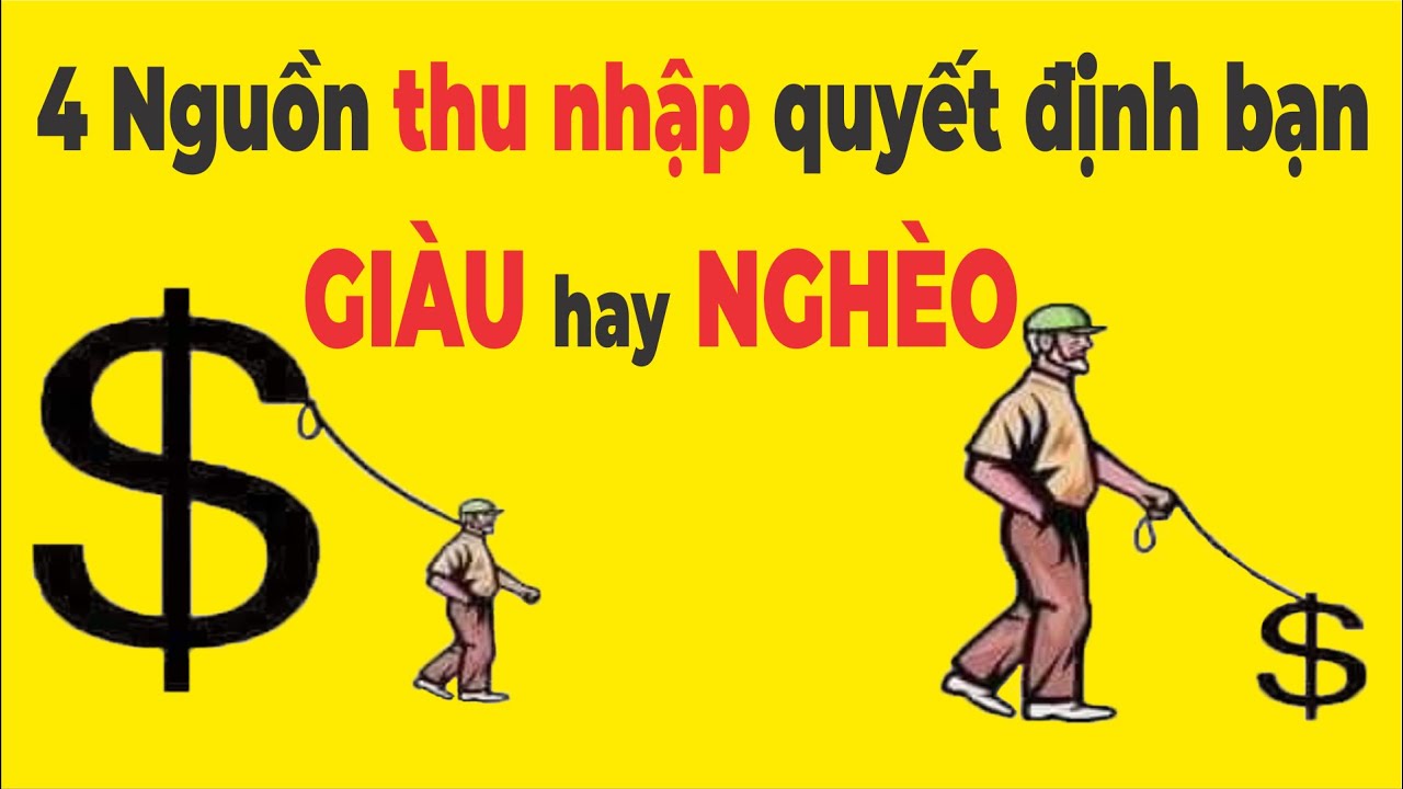 4 NGUỒN THU NHẬP QUYẾT ĐỊNH tương lai BẠN GIÀU hay NGHÈO | Bạn đang ở bước nào?? NGẪM PLUS