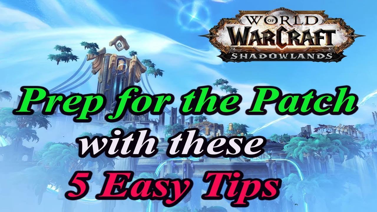 5 Easy Ways to Prep for the 9.1.5 Patch ~ World of Warcraft