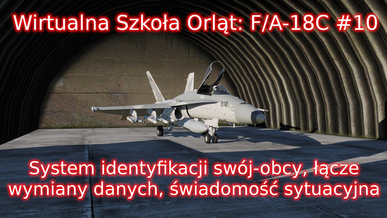 Wirtualna Szkoła Orląt: F/A-18C #10 - System IFF, Datalink, świadomość sytuacyjna