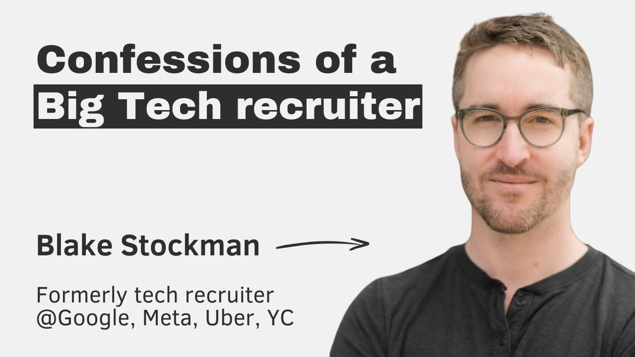 Confessions of a Big Tech recruiter – with Blake Stockman