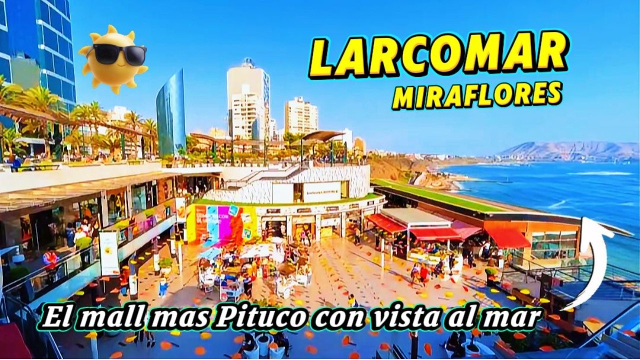 EL MALL MAS PITUCO CON VISTA AL MAR | LARCOMAR | Recorrido COMPLETO - Lima PER&Uacute; 🇵🇪