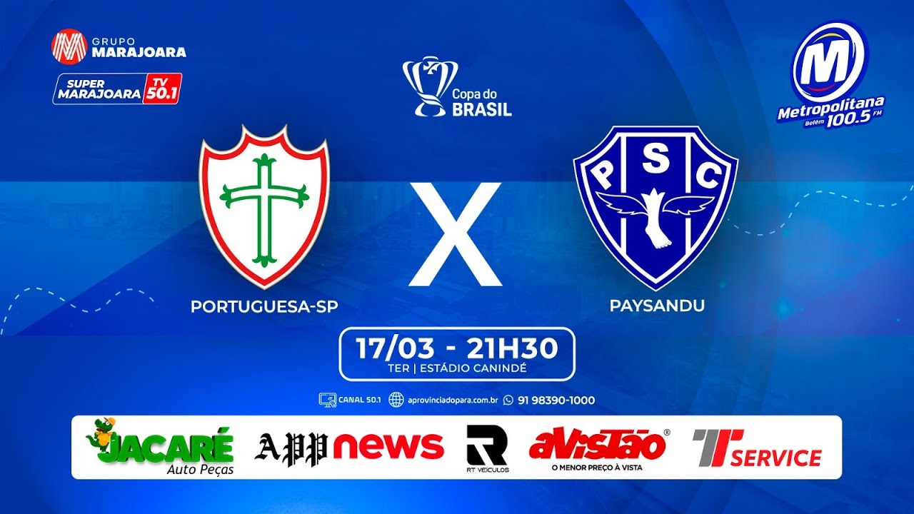 🔴 AO VIVO | PORTUGUESA - SP X PAYSANDU | ⚽ FUTEBOL É NO GRUPO MARAJOARA | 17/03/2026