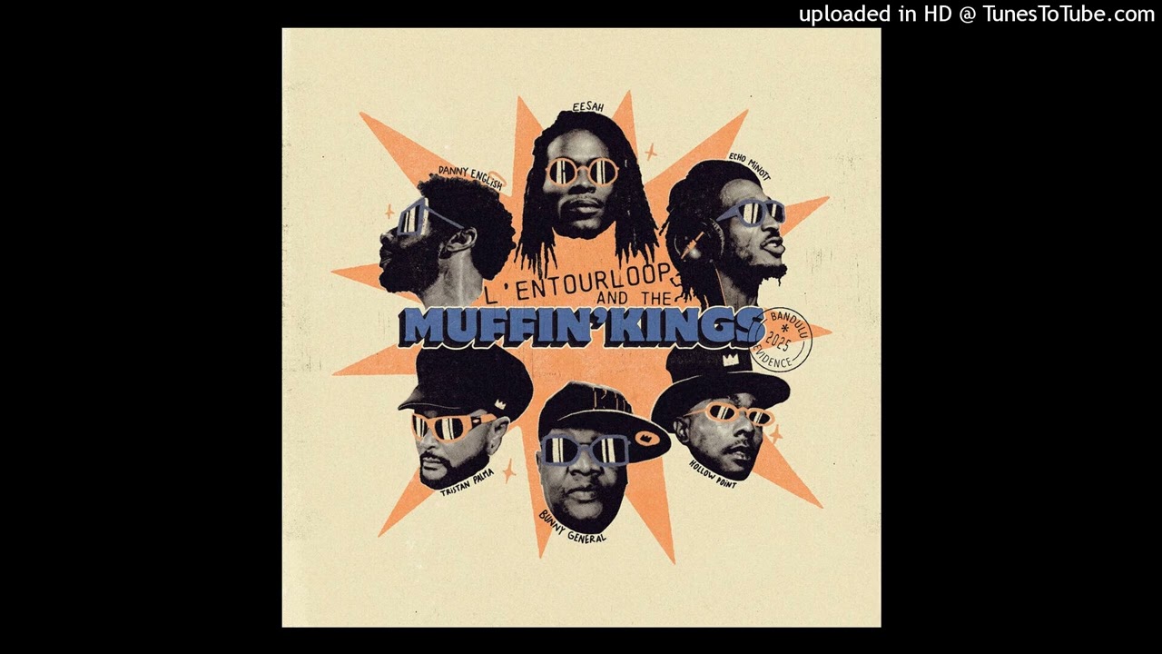 L'Entourloop Ft. Eesah, Hollow Point, Danny English, Bunny General - Muffin Kings (Nov 2025)