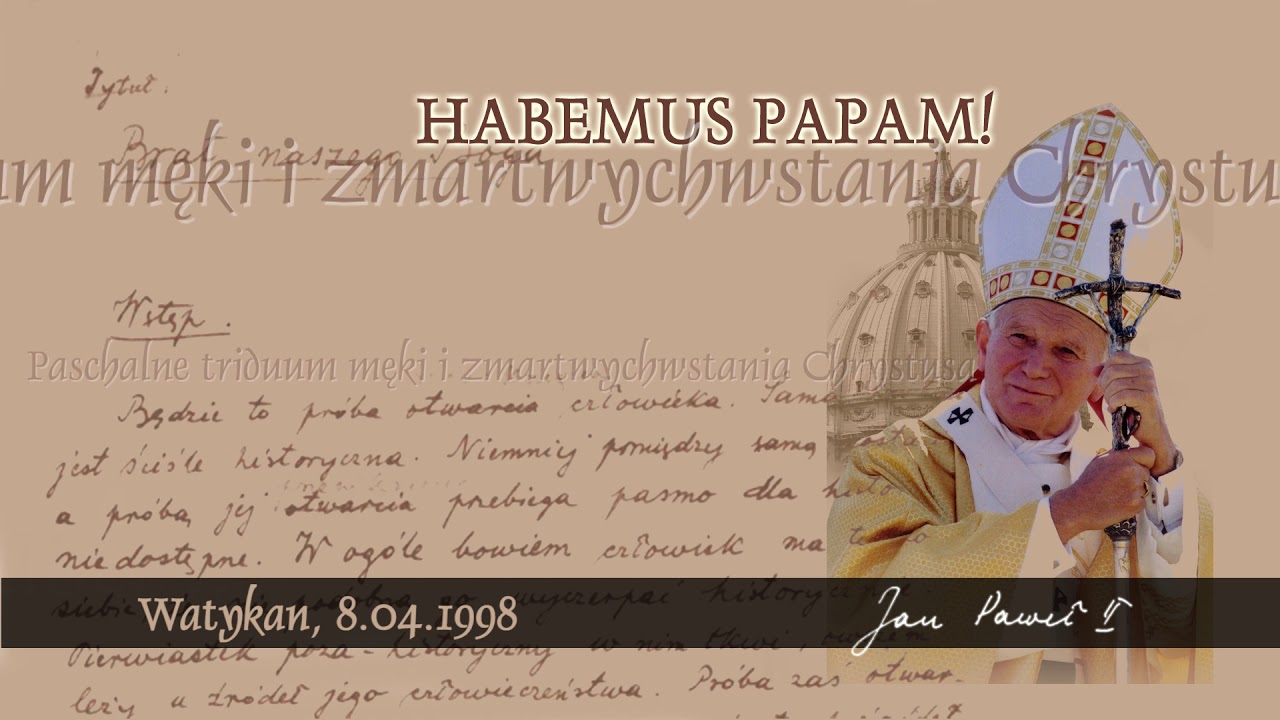 Habemus Papam [310]: Paschalne triduum męki i zmartwychwstania Chrystusa