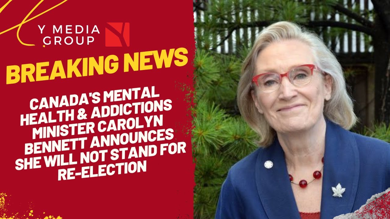 Mental Health & Addictions Minister Carolyn Bennett Announces She Will Not Stand For Re-election