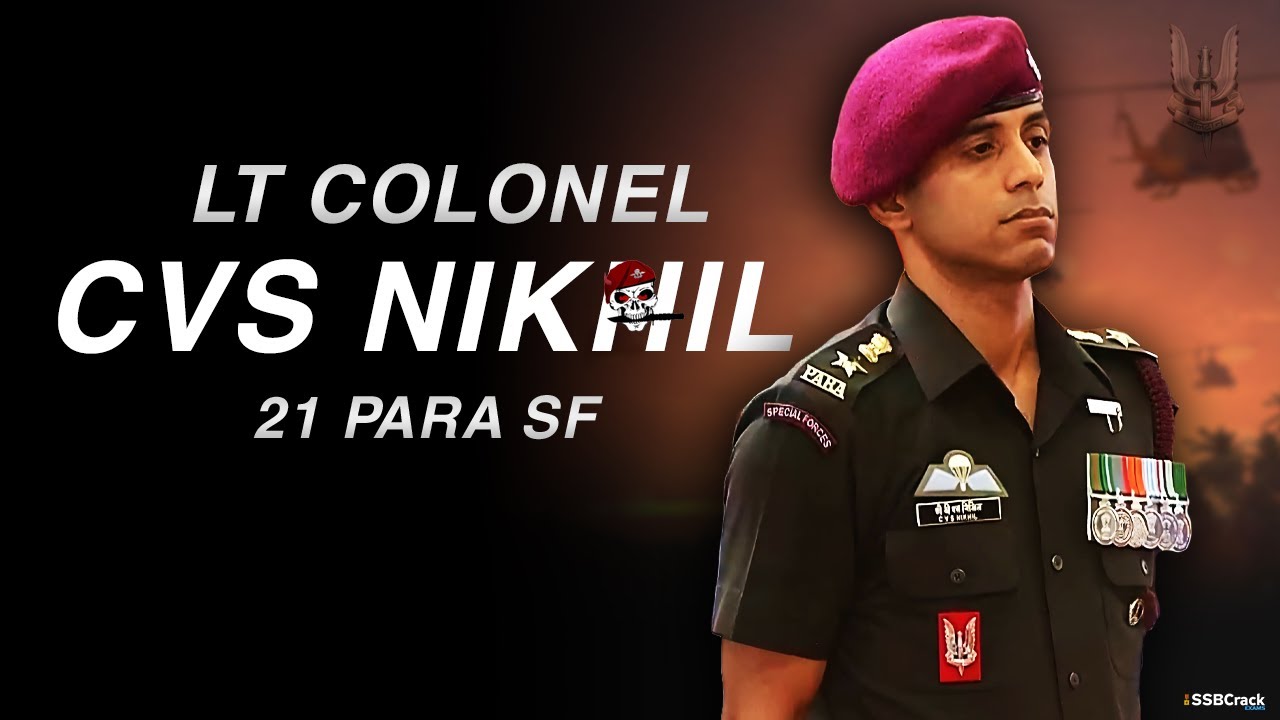 Meet Lieutenant Colonel CVS Nikhil 21 Para SF Shaurya Chakra