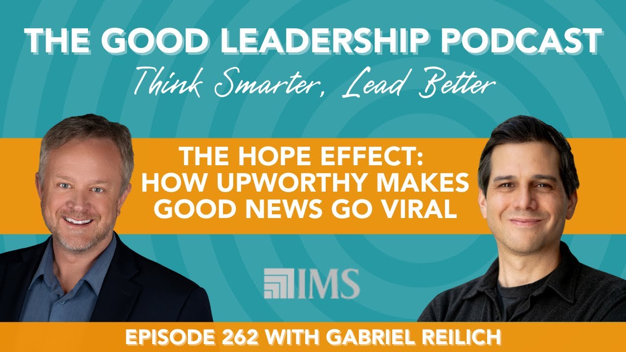 Good News, Big Impact: The Upworthy Way with Gabriel Reilich and Charles Good | TGLP #262