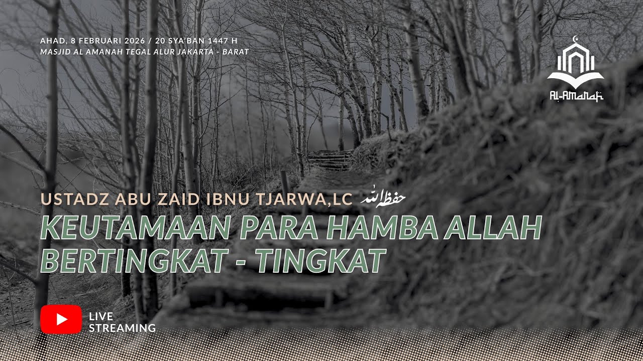 Ustadz Abu Zaid Ibnu Tjarwa, Lc. حفظه الله II Keutamaan Para Hamba Allah Bertingkat - Tingkat