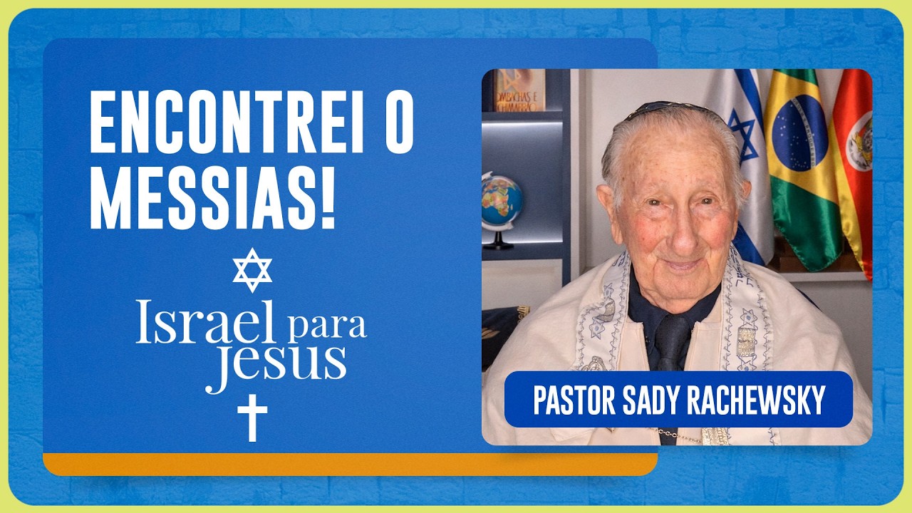ENCONTREI O MESSIAS | O Emocionante Testemunho do Pr. Sady Rachewsky | ISRAEL PRA JESUS | IPPTV