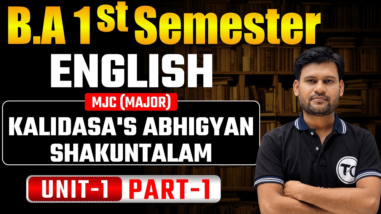 BA 1st Semester English Unit 1 | kalidasa's Abhigyan Shakuntalam | BA Semester 1 English | Part 1