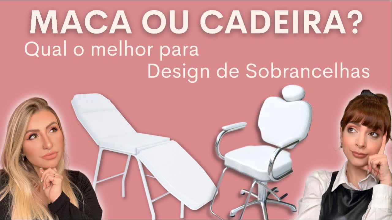 DESIGN DE SOBRANCELHAS: CADEIRA OU MACA - QUAL É MELHOR?