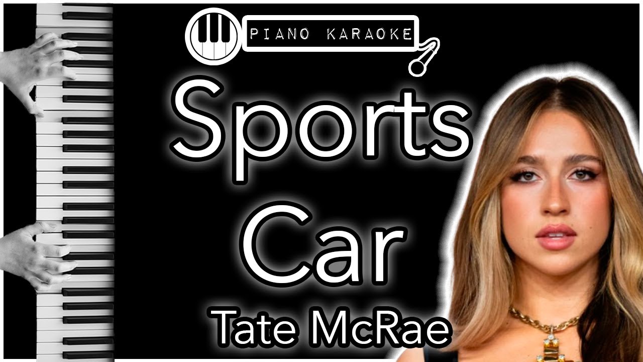 Sports Car - Tate McRae - Piano Karaoke Instrumental