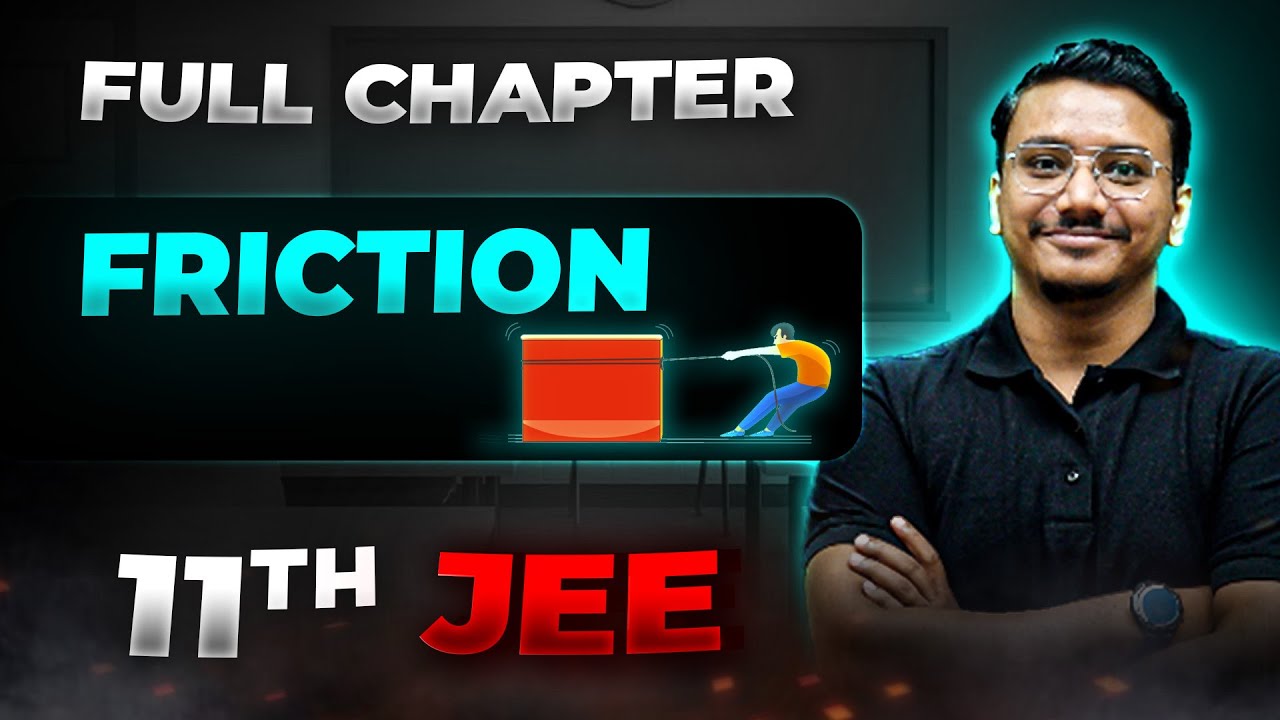 Friction FULL CHAPTER | Class 11th Physics | Arjuna JEE