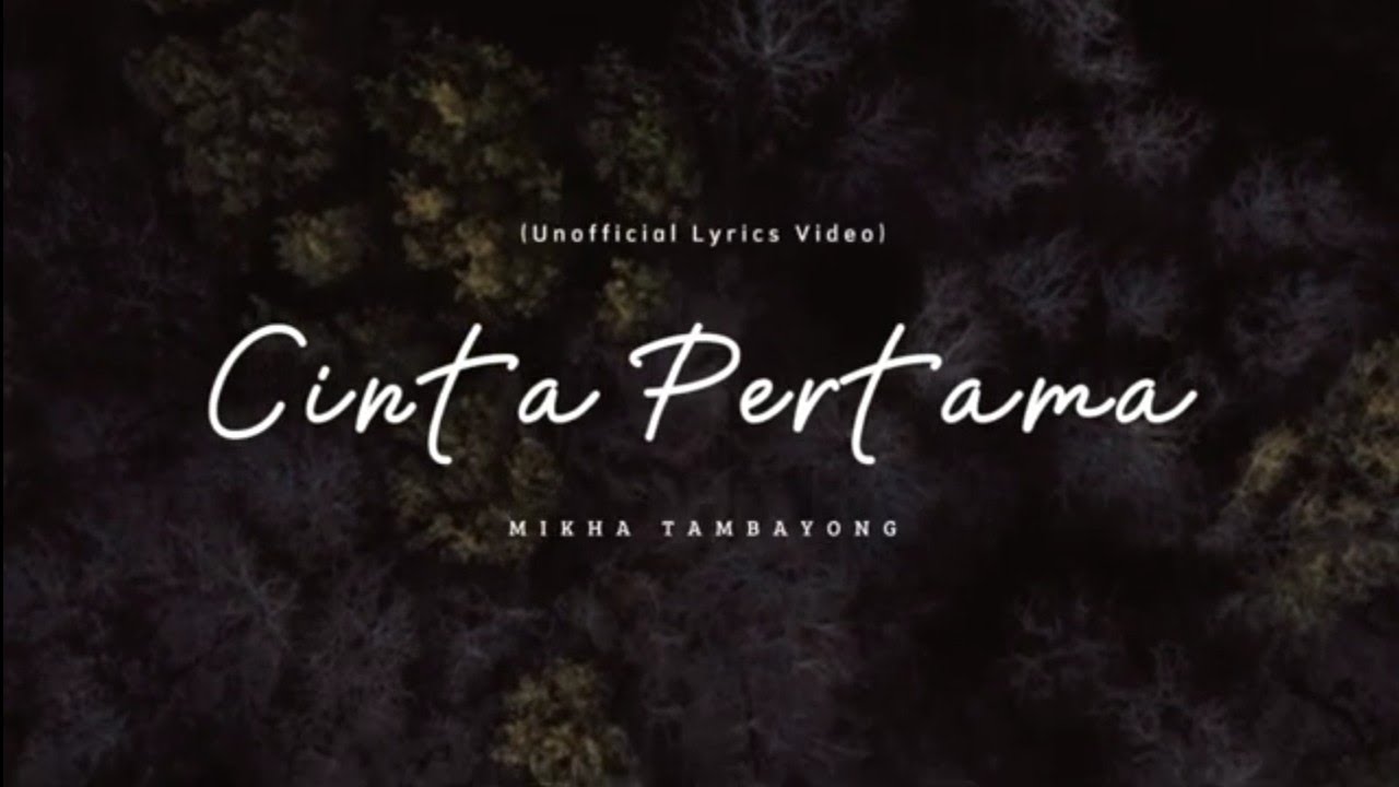 Mikha Tambayong - Cinta Pertama (Unofficial Lyrics Video)