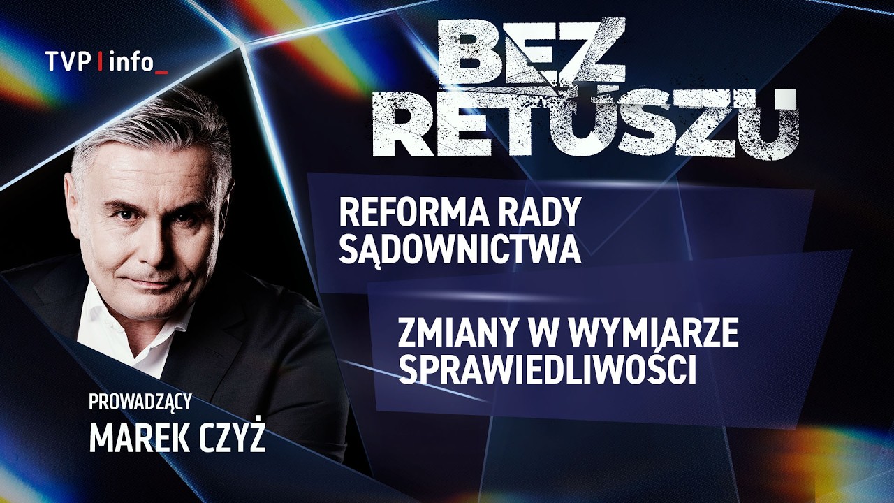 Reforma rady sądownictwa | BEZ RETUSZU