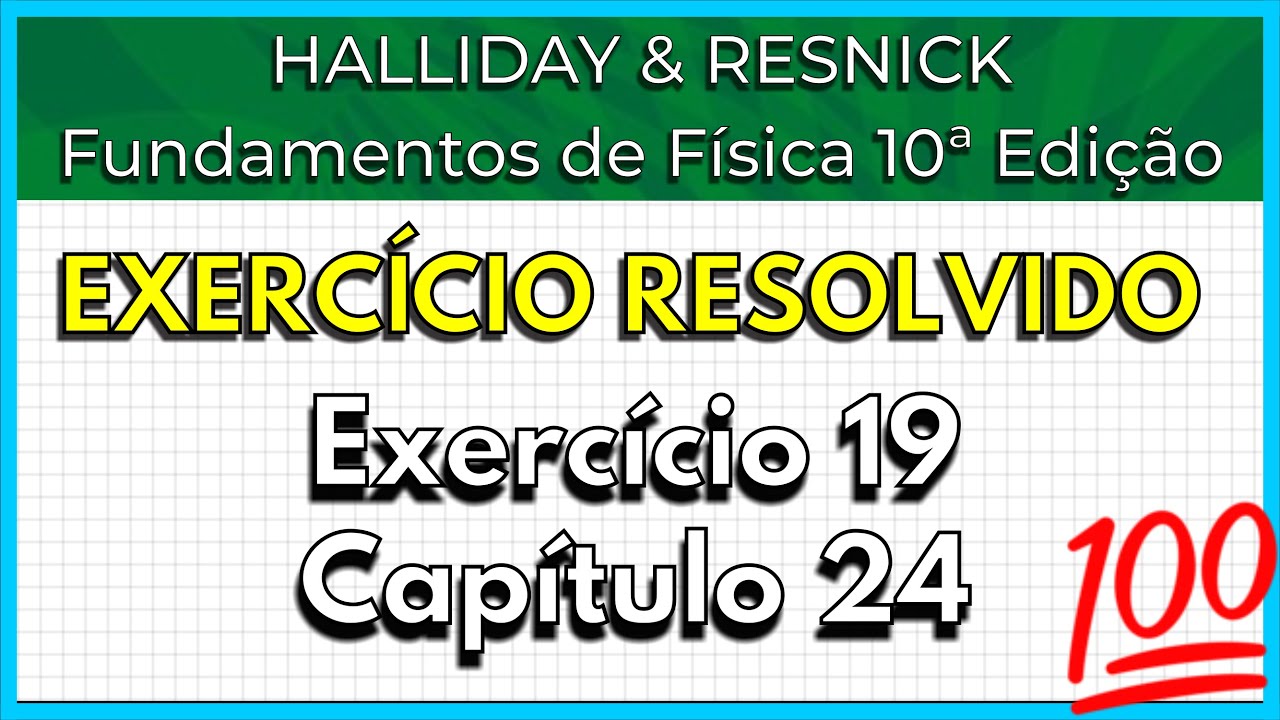 (19-24) Exercício Resolvido - Halliday (Exercício 19 Capítulo 24)