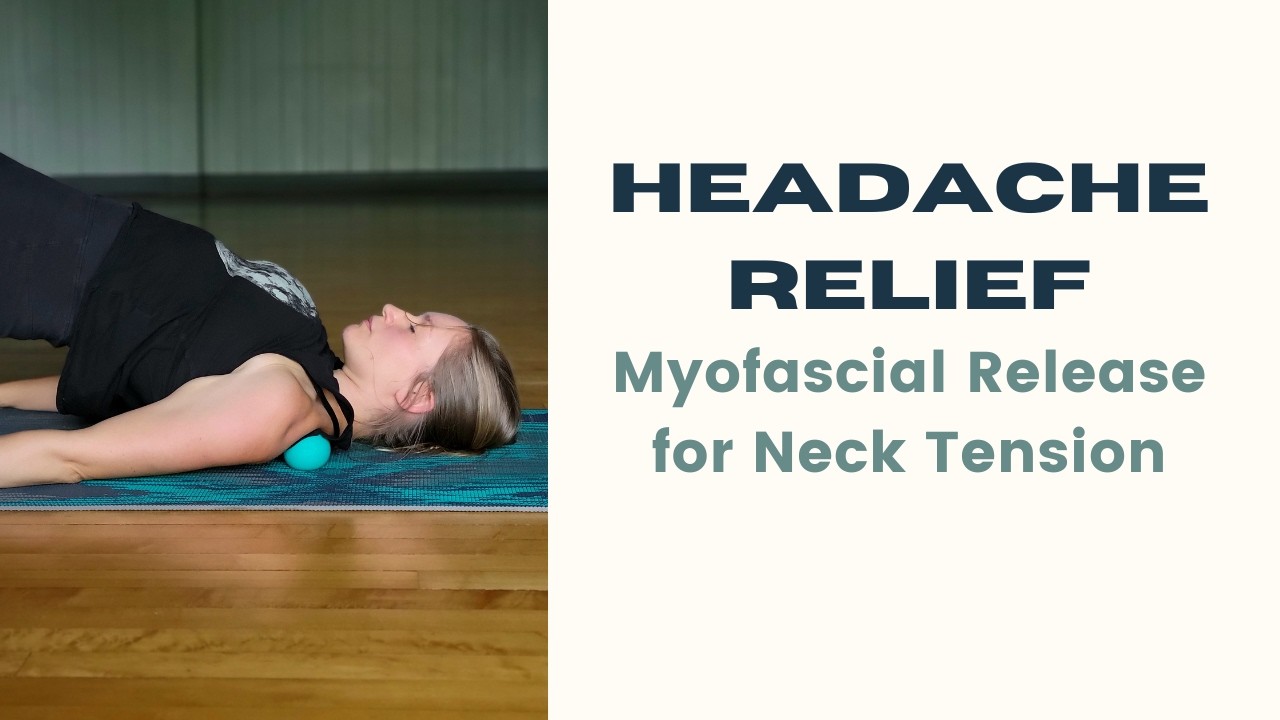 Headache and Neck Tension Relief: Release the Suboccipitals