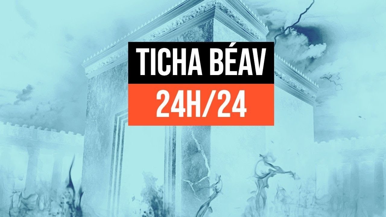 Tisha Béav H24 🔥 Torah-Box