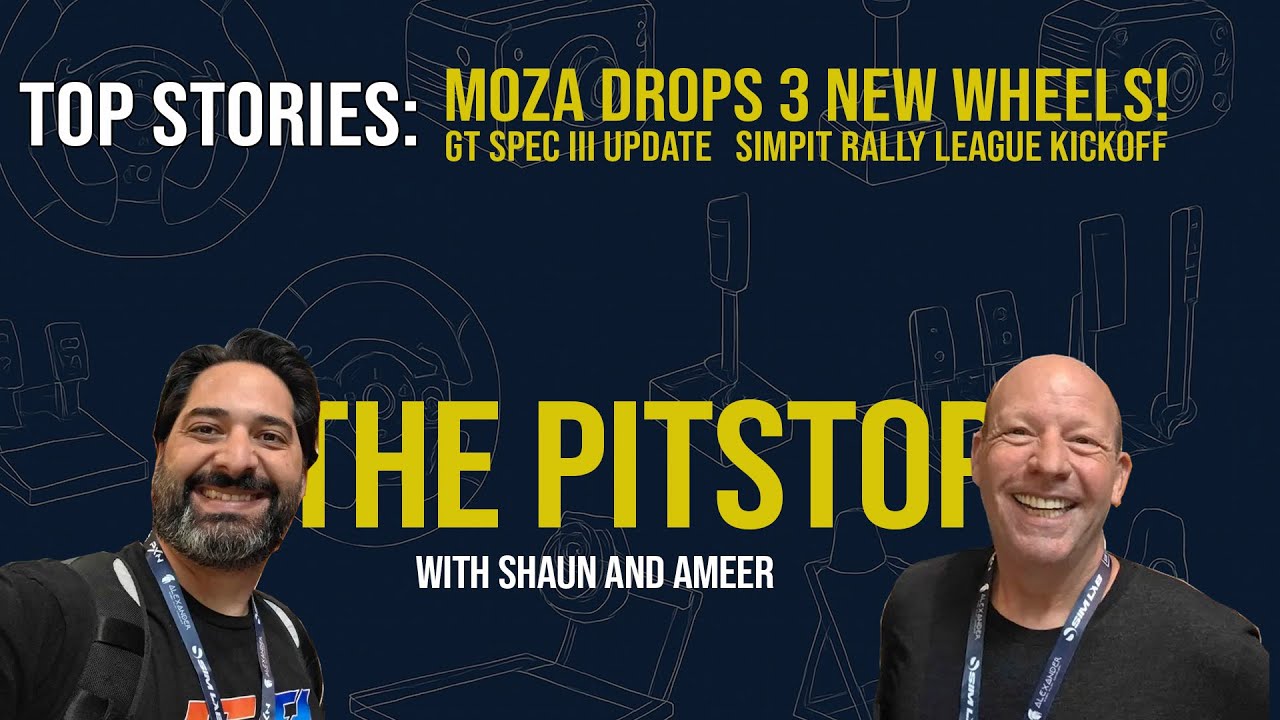 The Pitstop - Moza Drops 3 New Wheels! GT Spec III Update + Simpit Rally League Kickoff