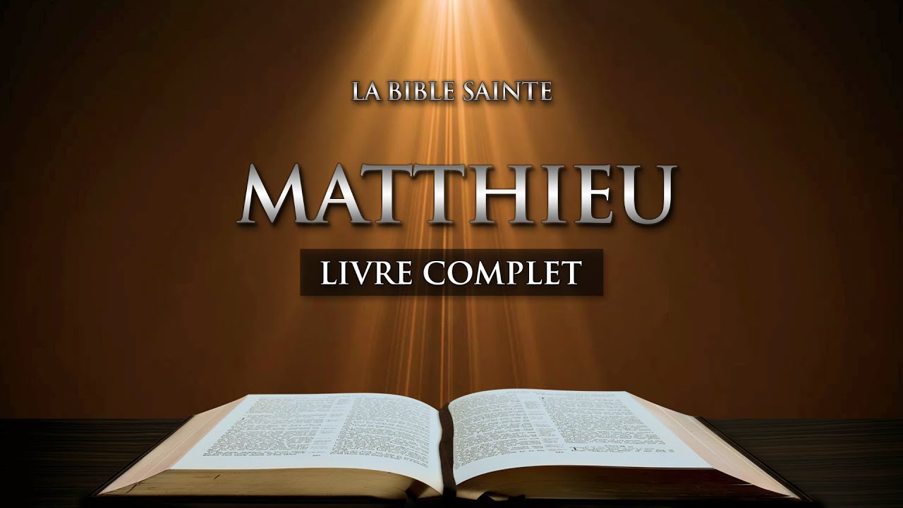 Matthieu - Nouvelle Testament • La Sainte Bible, Audio Complète