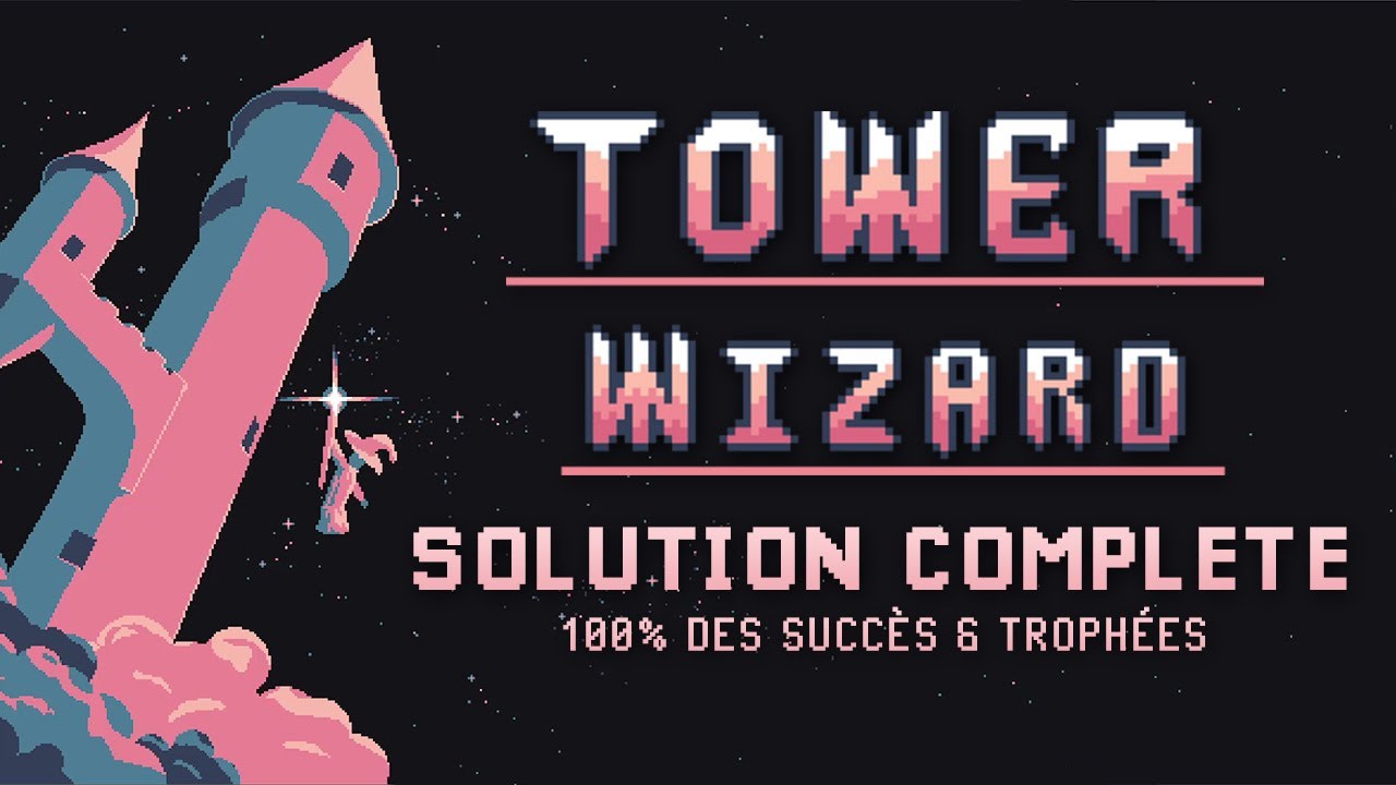Tower Wizard Jeu complet 100% succ&egrave;s et troph&eacute;es Full Walkthrough
