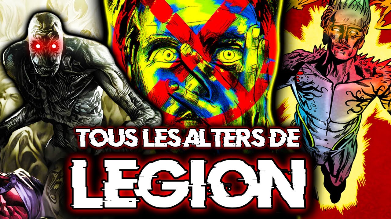 TOUS les ALTERS de LEGION ! (le fils de Charles Xavier !)