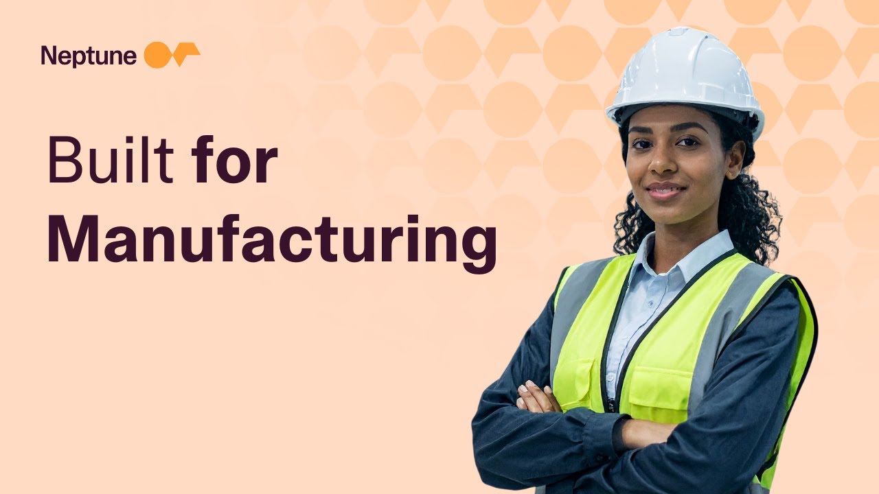 How Neptune Software Helps in The Manufacturing Industry