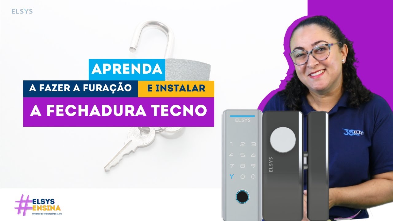 #ElsysEnsina | Aprenda como furar e instalar a Fechadura Digital Tecno