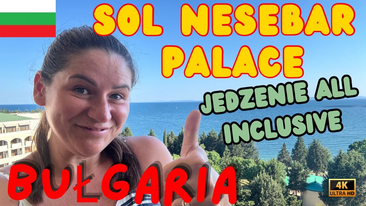 🇧🇬Co zjecie w SOL NESSEBAR PALACE? Bułgaria All inclusive. Słoneczny Brzeg.