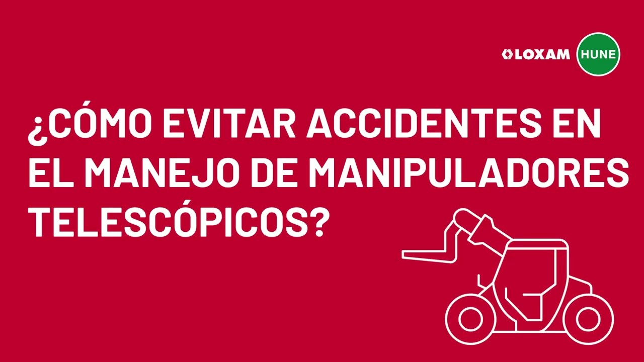 Manipuladores telescópicos: ¿conoces los accidentes más comunes y cómo puedes prevenirlos?