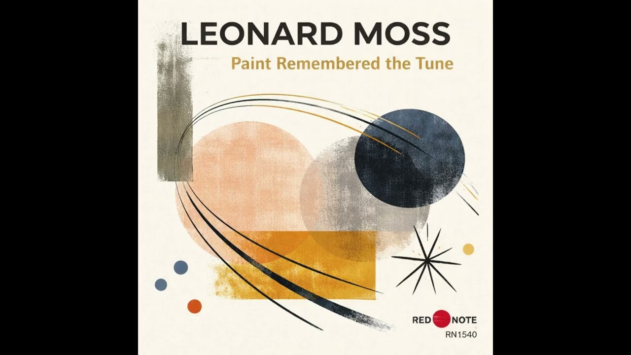 Leonard Moss - Paint Remembered the Tune - Red Note Jazz