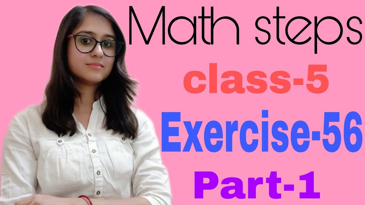 Math Steps 5 Exercise 56 Part-1 (Q.1-Q.5)