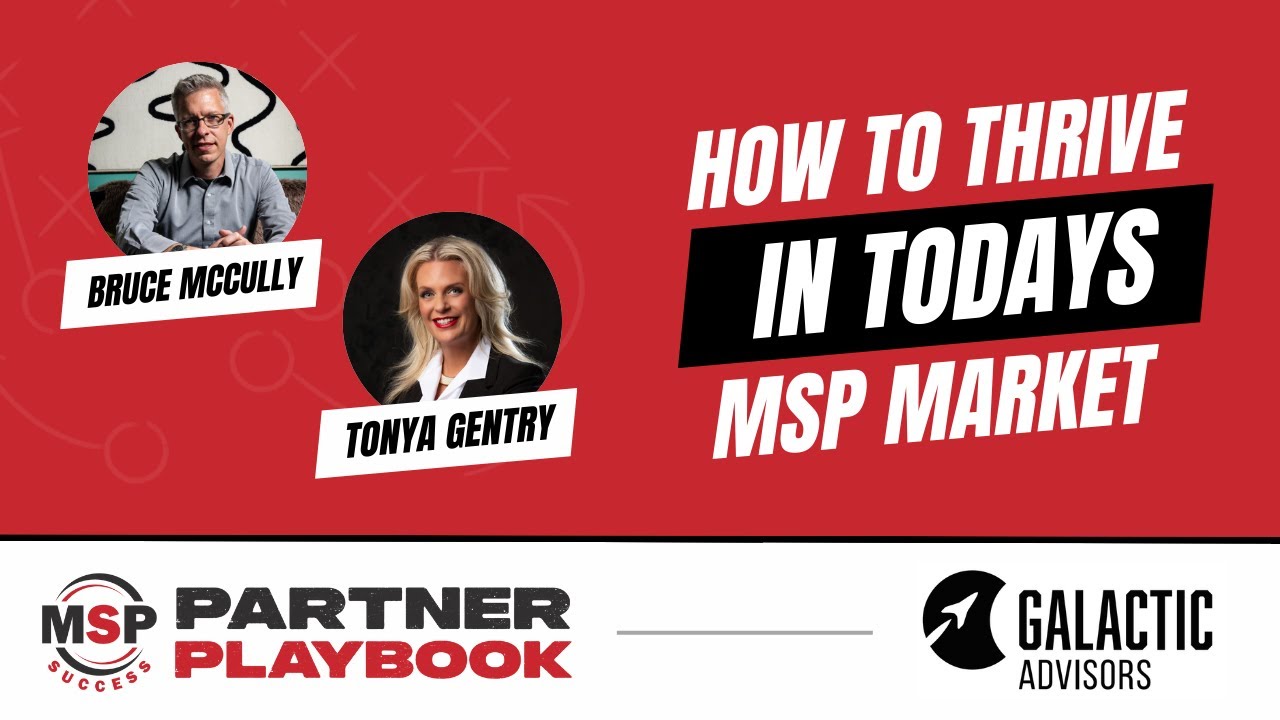 Partner Playbook With Tonya Gentry: Galactic&rsquo;s Bruce McCully Wants MSPs To Race To The Top