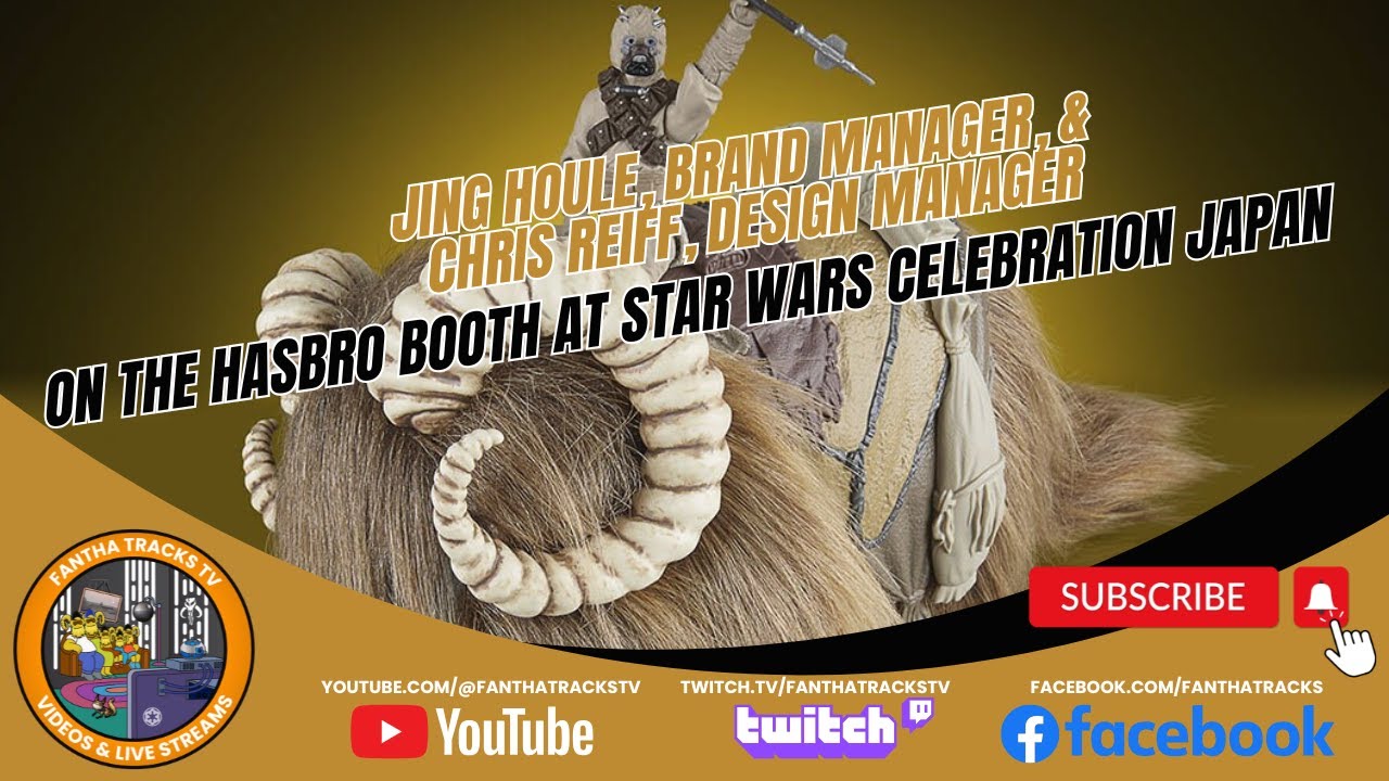 Star Wars Celebration Japan: Hasbro booth with Jing Houle & Chris Reiff