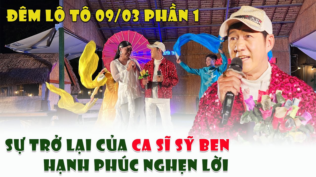 "Ông Hoàng Nhạc Hoa" Sỹ Ben làm sống dậy cả một bầu trời tuổi thơ trong đêm Lô Tô 09/03 Phần 1