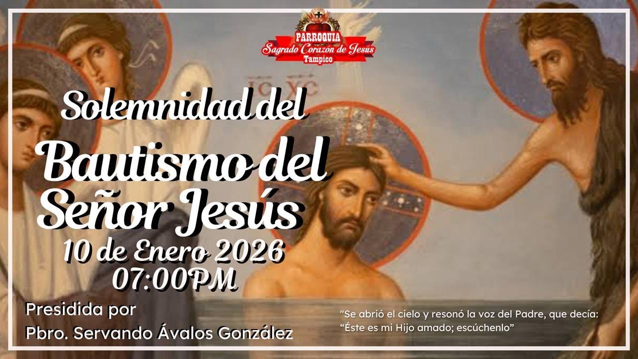 SANTA MISA  EL BAUTISMO DEL SEÑOR DE 10 ENERO DE 2026