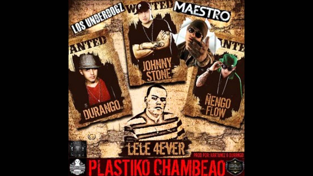 Los Underdogz Ft. Ñengo Flow, Lele & Maestro -- Plastiko Chambeao
