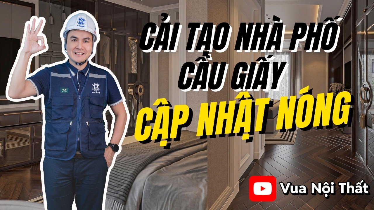 Công Trình Cải Tạo Nhà Phố Tại Cầu Giấy [Cập Nhật Nóng]